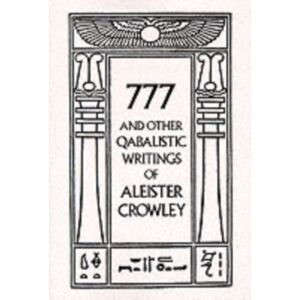 Red Wheel/Weiser 777 & Other Qabalistic Writings Of Aleister Crowley Red Wheel/Weiser 777 & Other Qabalistic Writings Of Aleister Crowley