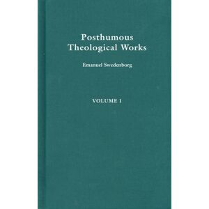 Swedenborg Foundation Posthumous Theological Works 1 : Volume 27 Swedenborg Foundation Posthumous Theological Works 1 : Volume 27