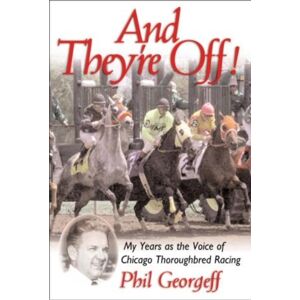 Taylor Trade Publishing And They'Re Off! : My Years As The Voice Of Thoroughbred Racing Taylor Trade Publishing And They'Re Off! : My Years As The Voice Of Thoroughbred Racing