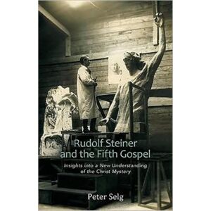 Anthroposophic Press Inc Rudolf Steiner And The Fifth Gospel : Insights Into A Understanding Of The Christ Mystery Anthroposophic Press Inc Rudolf Steiner And The Fifth Gospel : Insights Into A Understanding Of The Christ Mystery