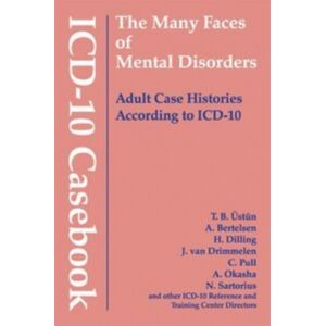 American Psychiatric Association Publishing Icd-10 Casebook : The Many Faces Of Mental Disorders--Adult Case Histories According To Icd-10 American Psychiatric Association Publishing Icd-10 Casebook : The Many Faces Of Mental Disorders--Adult Case Histories According To Icd-10