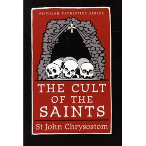 St Vladimir's Seminary Press,U.S. The Cult Of The Saints St Vladimir's Seminary Press,U.S. The Cult Of The Saints