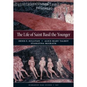 Dumbarton Oaks Research Library & Collection The Life Of Saint Basil The Younger : Critical Edition And Annotated Translation Of The Moscow Version Dumbarton Oaks Research Library & Collection The Life Of Saint Basil The Younger : Critical Edition And Annotated Translation Of The Moscow Version