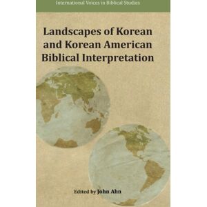 Society of Biblical Literature Landscapes Of Korean And Korean American Biblical Interpretation Society of Biblical Literature Landscapes Of Korean And Korean American Biblical Interpretation