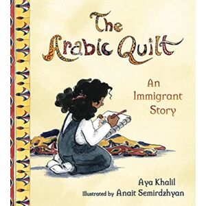 Tilbury House,U.S. The Arabic Quilt : An Immigrant Story Tilbury House,U.S. The Arabic Quilt : An Immigrant Story
