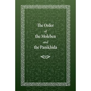 Holy Trinity Publications The Order Of The Moleben And The Panikhida Holy Trinity Publications The Order Of The Moleben And The Panikhida