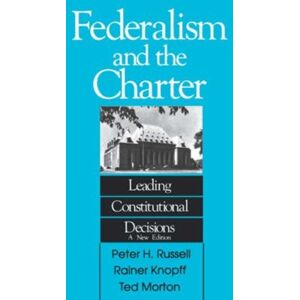 McGill-Queen's University Press Federalism And The Charter : Leading Constitutional Decisions McGill-Queen's University Press Federalism And The Charter : Leading Constitutional Decisions