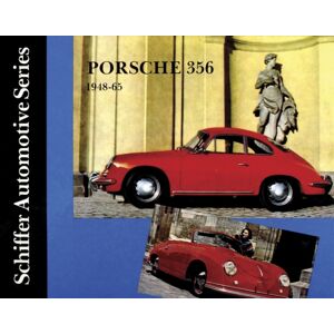 Schiffer Publishing Ltd Porsche 356 1948-1965 Schiffer Publishing Ltd Porsche 356 1948-1965