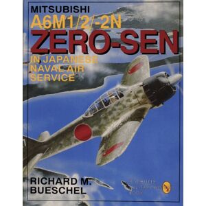Schiffer Publishing Ltd Mitsubishi A6m-1/2/2-N Zero-Sen Of The Japanese Naval Air Service Schiffer Publishing Ltd Mitsubishi A6m-1/2/2-N Zero-Sen Of The Japanese Naval Air Service