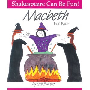 Firefly Books Ltd Macbeth For Kids Firefly Books Ltd Macbeth For Kids