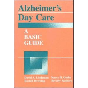 Taylor & Francis Inc Alzheimer'S Day Care : A Basic Guide Taylor & Francis Inc Alzheimer'S Day Care : A Basic Guide
