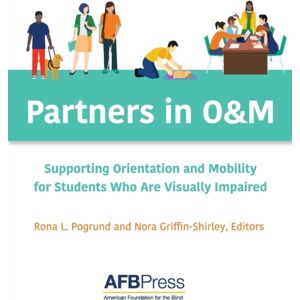 American Printing House for the Blind Partners In O&m : Supporting Orientation And Mobility For Students Who Are Visually Impaired American Printing House for the Blind Partners In O&m : Supporting Orientation And Mobility For Students Who Are Visually Impaired