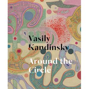 Guggenheim Museum Publications,U.S. Vasily Kandinsky: Around The Circle Guggenheim Museum Publications,U.S. Vasily Kandinsky: Around The Circle