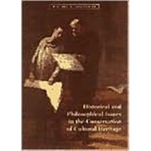 Getty Trust Publications Historical And Philosophical Issues In The Conservation Of Cultural Heritage Getty Trust Publications Historical And Philosophical Issues In The Conservation Of Cultural Heritage