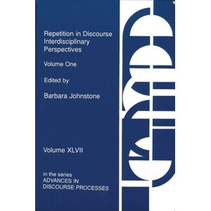 Bloomsbury Publishing Plc Repetition In Discourse : Interdisciplinary Perspectives, Volume 1 Bloomsbury Publishing Plc Repetition In Discourse : Interdisciplinary Perspectives, Volume 1