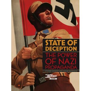 United States Holocaust Memorial Museum State Of Deception : The Power Of Nazi Propaganda United States Holocaust Memorial Museum State Of Deception : The Power Of Nazi Propaganda