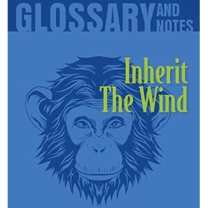 Heron Books Inherit The Wind Glossary And Notes : Inherit The Wind Heron Books Inherit The Wind Glossary And Notes : Inherit The Wind