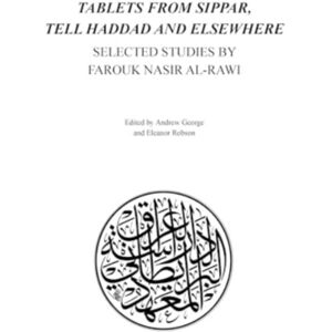 British Institute for the Study of Iraq (Gertrude Tablets From Sippar, Tell Haddad And Elsewhere : Selected Studies By Farouk Nasir Al-Rawi British Institute for the Study of Iraq (Gertrude Tablets From Sippar, Tell Haddad And Elsewhere : Selected Studies By Farouk Nasir Al-Rawi
