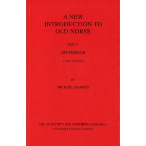 Viking Society for Northern Research Introduction To Old Norse : Part 1: Grammar Viking Society for Northern Research Introduction To Old Norse : Part 1: Grammar