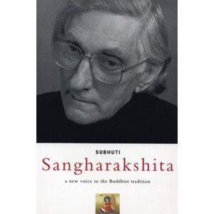 Windhorse Publications Sangharakshita : A Voice In The Buddhist Tradition Windhorse Publications Sangharakshita : A Voice In The Buddhist Tradition