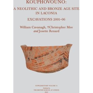 British School at Athens Kouphovouno : A Neolithic And Bronze Age Site In Laconia British School at Athens Kouphovouno : A Neolithic And Bronze Age Site In Laconia