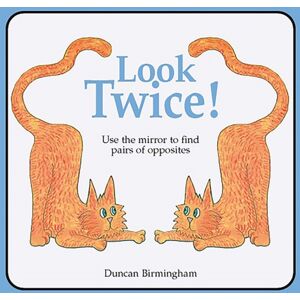 Tarquin Publications Look Twice : Use The Mirror To Find Pairs Of Opposites Tarquin Publications Look Twice : Use The Mirror To Find Pairs Of Opposites