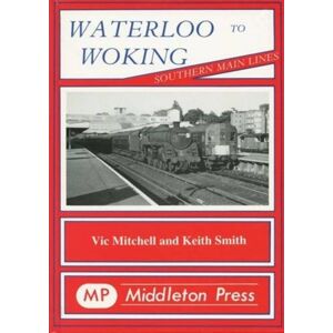 Middleton Press Waterloo To Woking Middleton Press Waterloo To Woking