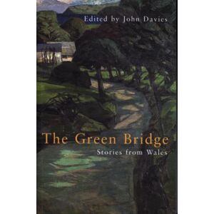 Poetry Wales Press The Green Bridge Poetry Wales Press The Green Bridge