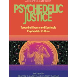 Synergetic Press Inc.,U.S. Psychedelic Justice : Toward A Diverse And Equitable Psychedelic Culture Synergetic Press Inc.,U.S. Psychedelic Justice : Toward A Diverse And Equitable Psychedelic Culture