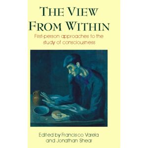 Imprint Academic View From Within : First-Person Approaches To The Study Of Consciousness Imprint Academic View From Within : First-Person Approaches To The Study Of Consciousness