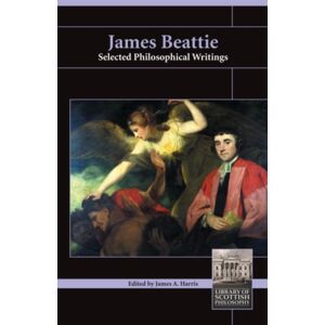 Imprint Academic James Beattie : Selected Philosophical Writings Imprint Academic James Beattie : Selected Philosophical Writings