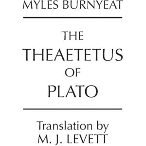 Hackett Publishing Co, Inc The Theaetetus Of Plato Hackett Publishing Co, Inc The Theaetetus Of Plato