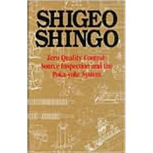 Taylor & Francis Inc Zero Quality Control : Source Inspection And The Poka-Yoke System Taylor & Francis Inc Zero Quality Control : Source Inspection And The Poka-Yoke System