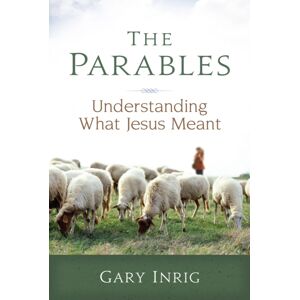Discovery House Publishers,U.S. The Parables : Understanding What Jesus Meant Discovery House Publishers,U.S. The Parables : Understanding What Jesus Meant