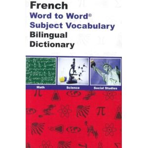 Bilingual Dictionaries, Incorporated English-French & French-English Word-To-Word Dictionary : Maths, Science & Social Studies - Suitable For Exams Bilingual Dictionaries, Incorporated English-French & French-English Word-To-Word Dictionary : Maths, Science & Social Studies - Suitable For Exams