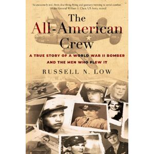 Craven Street Books The All-American Crew : A True Story Of A World War Ii Bomber And The Men Who Flew It Craven Street Books The All-American Crew : A True Story Of A World War Ii Bomber And The Men Who Flew It