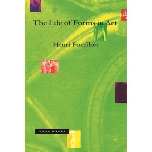 Zone Books The Life Of Forms In Art Zone Books The Life Of Forms In Art