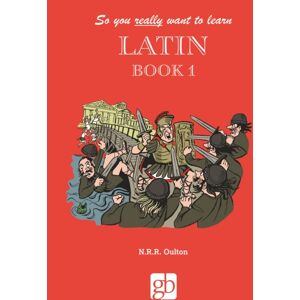Gresham Books Ltd So You Really Want To Learn Latin Book 1 Gresham Books Ltd So You Really Want To Learn Latin Book 1