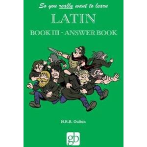 Gresham Books Ltd So You Really Want To Learn Latin Book 3 - Answer Book Gresham Books Ltd So You Really Want To Learn Latin Book 3 - Answer Book