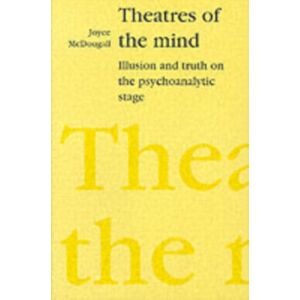 Free Association Books Theatres Of The Mind : Illusion And Truth In The Psychanalytic Stage Free Association Books Theatres Of The Mind : Illusion And Truth In The Psychanalytic Stage