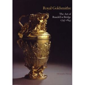 John Adamson Publishing Consultants Royal Goldsmiths : The Art Of Rundell And Bridge, 1797-1830 John Adamson Publishing Consultants Royal Goldsmiths : The Art Of Rundell And Bridge, 1797-1830