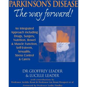 Denor Press Parkinson'S Disease - The Way Forward! : An Integrated Approach Including Drugs, Surgery, Nutrition, Bowel And Muscle Function, Self Esteem, Sexuality, Stress Control And Carers. Revised In 2010. Denor Press Parkinson'S Disease - The Way Forward! : An Integrated Approach Including Drugs, Surgery, Nutrition, Bowel And Muscle Function, Self Esteem, Sexuality, Stress Control And Carers. Revised In 2010.