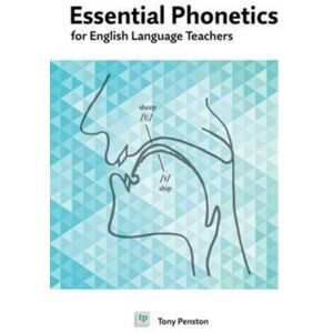TP Publications Essential Phonetics For English Language Teachers TP Publications Essential Phonetics For English Language Teachers