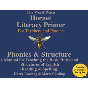 H J Cowling The Hornet Literacy Primer : A Reading & Spelling Manual Designed For Parents And Teachers To Be Used For Those With Dyslexia H J Cowling The Hornet Literacy Primer : A Reading & Spelling Manual Designed For Parents And Teachers To Be Used For Those With Dyslexia