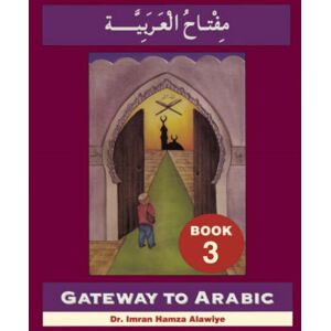 Anglo-Arabic Graphics Ltd Gateway To Arabic : Book 3 Anglo-Arabic Graphics Ltd Gateway To Arabic : Book 3