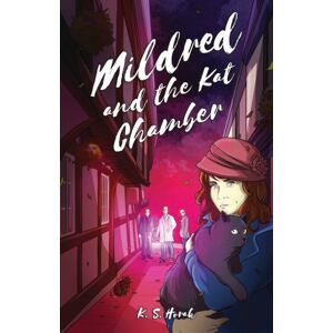Wolf House Publishing Limited Mildred And The Kat Chamber Wolf House Publishing Limited Mildred And The Kat Chamber