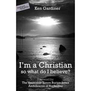 Instant Apostle I'M A Christian, So What Do I Believe? Instant Apostle I'M A Christian, So What Do I Believe?