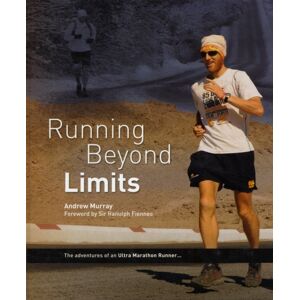 Mountain Media Running Beyond Limits : The Adventures Of An Ultra Marathon Runner Mountain Media Running Beyond Limits : The Adventures Of An Ultra Marathon Runner