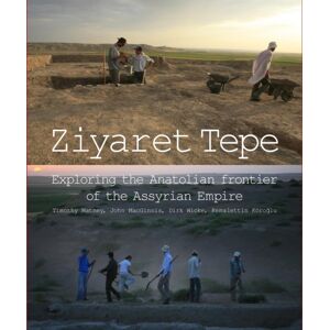 Caique Publishing Ltd Ziyaret Tepe: Exploring The Anatolian Frontier Of The Assyrian Empire Caique Publishing Ltd Ziyaret Tepe: Exploring The Anatolian Frontier Of The Assyrian Empire