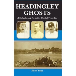 Scratching Shed Publishing Ltd Headingley Ghosts Scratching Shed Publishing Ltd Headingley Ghosts